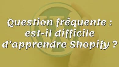 Question fréquente : est-il difficile d’apprendre Shopify ?